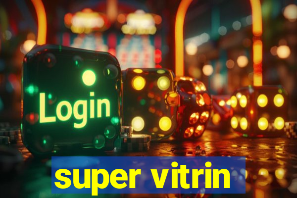 super vitrin